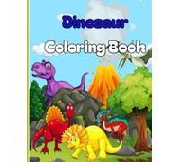 Dinosaur Coloring Book for Kids: Dinosaur Coloring Book for Kids: Realistic, Fun, Adorable Illustrations for Your Young Dinosaur Enthusiast - Explore the Prehistoric World with T-Rex, Raptors & More!