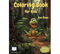 Dinosaur Coloring Book For Kids: Fun, Adorable and Unique Dinosaur Designs for Dinosaurs Enthusiast