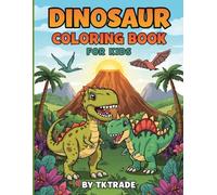 Dinosaur Coloring Book for Kids - Fun and Easy Dino Adventures for Ages 4-8: 40 Cute and Playful Dinosaurs to Color | Perfect for Boys and Girls