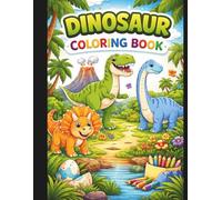 Dinosaur Coloring Book for Kids: Fun and Easy Dinosaur Coloring Pages for Boys and Girls Ages 3-8