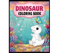 Dinosaur Coloring Book for Kids: Fun and Easy Dinosaur Coloring Pages for Boys & Girls | Cute, Roaring, and Prehistoric Adventures