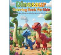 Dinosaur Coloring Book for Kids: Fun and Easy Dinosaur Coloring Pages for Kids Ages 4-8, Toddlers, Preschool, and Young Children (Creative Kids Coloring Collection)