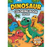 Dinosaur Coloring Book for Kids: Fun and Educational Activity with Exciting Dino Scenes for Ages 4-10: Explore Prehistoric Lands with T-Rex, ... Who Love Dinosaurs and Coloring Adventures!