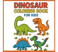 Dinosaur Coloring Book for Kids: Fun and Educational Coloring Pages with Cute Dinosaurs for Boys and Girls Ages 4-8