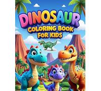 Dinosaur Coloring Book for Kids: Fun and Educational Dinosaur Coloring Pages for Boys and Girls