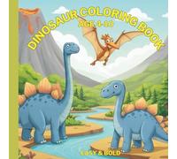 Dinosaur Coloring Book for Kids: Fun and Educational Prehistoric Adventures: Over 30 Cute and Friendly Dinosaurs to Color - Perfect for Boys and Girls Ages 4 -10, Dino Friends