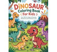 Dinosaur Coloring Book for Kids - Over 100 Pages of Roaring Fun