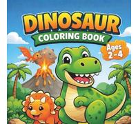 Dinosaur Coloring Book for Toddlers Ages 2-4 | Easy Large Print Cute Dinosaurs, T-Rex, Triceratops & More: Simple & Bold Beginner Coloring Pages with ... & Prehistoric Scenes for Boys & Girls