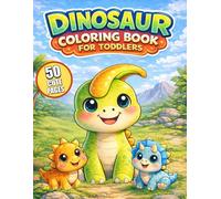 Dinosaur coloring book for toddlers: Big Easy Coloring Pages for Toddlers Ages 2-4 | Cute Dinosaurs for Little Hands | Fun & Relaxing Coloring Activity Book