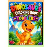 Dinosaur Coloring Book for Toddlers: Cute & Easy Dinosaur Coloring Pages for Toddlers Ages 2-5 | Simple Preschool Activity Book for Boys & Girls