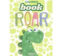 Dinosaur Coloring Book: Fun and Creative Adventures for Kids: Roar into Creativity with Dinosaur Illustrations Designed for Fun and Learning!