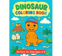 DINOSAUR COLORING BOOK: Fun and Easy Coloring Pages for Kids Ages 4-8