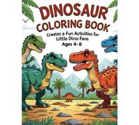 Dinosaur Coloring Book: Fun and Easy Dino Pictures for Kids Ages 4-8 | Perfect for Learning, Creativity & Roaring Fun!