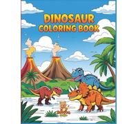 Dinosaur Coloring Book: Fun and Easy Dinosaur Coloring Pages for Kids Ages 3-8