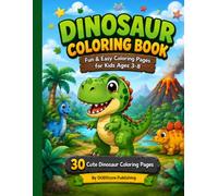 Dinosaur Coloring Book: Fun & Easy Coloring Pages for Kids Ages 3-8 | Cute Baby Dinosaurs | 30 Simple Designs for Boys & Girls