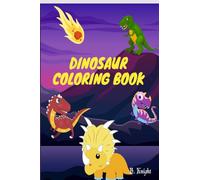 Dinosaur Coloring Book: Fun Facts & Amazing Dinosaur Coloring Book for Kids, Coloring Fun and Awesome,| A Did You Know? Coloring Book, |Dinosaur Designs For Boys and Girls | Age 4-6 , 6-8