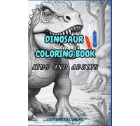 Dinosaur Coloring Book: Fun for Kids, Adults, and the Whole Family: 40 Cute and Challenging Designs to Relax, Reduce Stress, and Boost Your Creativity