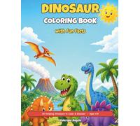 Dinosaur Coloring Book with Fun Facts: 25 Amazing Dinosaurs to Color & Discover - Fun Facts and Easy Pronunciation Guides for Kids Ages 4-8