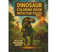 Dinosaur Coloring Book with Fun Facts: Learn and Color 30 Dinosaurs with Maps, Rankings, and Fun Activities | Dino for For Toddlers, Preschool, Kindergarten, Boys & Girls Ages 6 -12