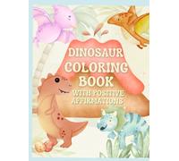 Dinosaur coloring book with positive affirmations
