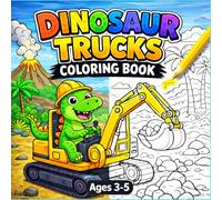 Dinosaur Coloring Book with Trucks: Fun and Easy Dinosaur and Monster Truck Activity Book for Kids Ages 3-5