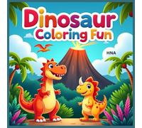 Dinosaur Coloring Fun: Cute and Friendly Dinosaurs Coloring Book for Kids Ages 3-8 (Color the World: Kids’ Mega Coloring Collection for Ages 3-8)