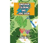 Dinosaur Coloring & Joke Book: Coloring Pages and Laugh-Out-Loud Dinosaur Jokes
