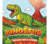 Dinosaur Coloring Time: A Roarsome Adventure for Kids Ages 4-8! (Creative Minds and Bold Lines series)