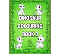 Dinosaur Colouring Book 2: full of dino friends for kids of all ages