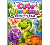 Dinosaur Colouring Book: Cute & Easy Dinosaur Adventures for Kids Ages 3-8