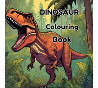Dinosaur Colouring Book: Fierce Dinosaurs to Colour