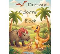 Dinosaur Colouring Book for Kids: Cute and Fun Pages with T-Rex, Triceratops, Stegosaurus, and More: part 2
