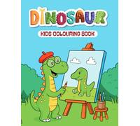 Dinosaur Colouring Book for Kids: Easy, Bold and Cute Designs Featuring T-Rex, Velociraptor and Many More Dinosaur Species and Scenes (Ages 2-6).