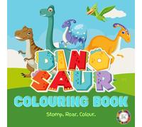 DINOSAUR COLOURING BOOK: Roar-some Fun with Prehistoric Friends (Dinosaur Discovery Colouring Book Series)