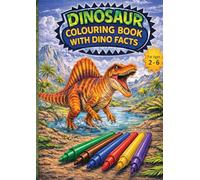 Dinosaur colouring book with dino facts: For kids aged 2, 3, 4, 5, 6
