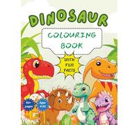 Dinosaur Colouring Book with Fun Facts for Kids: Fun Colouring Pages with Dinosaurs for Children Ages 4-10