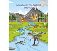 Dinosaur Colouring Booklet: A Jurassic Journey of Colour and Creativity!!