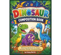 Dinosaur Composition Book for Kids: Wide Ruled Notebook for School, Homework, Writing, Journaling & Notes