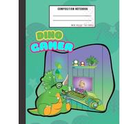 Dinosaur Composition Notebook. Dino Gamer Wide Ruled Blank Lined Notebook For Kids And Teens With a Coloring Page Inside: Lined Journal Of a Cool ... Girls, Students. Dinosaur Playing In His Room