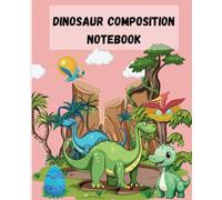 dinosaur composition notebook for boys: cute and fun school writing journal for kids, students, and dinosaur lovers: perfect for school, homework,and creative writing | 100 pages