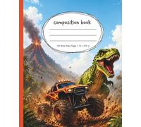 Dinosaur Composition Notebook Wide Ruled: T-Rex and Big Tire Truck Cover for Kids: Prehistoric Jungle Adventure for School Notes, Homework, Journaling, and Creative Writing