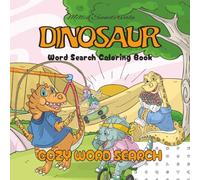 Dinosaur Cozy Word Search Coloring Book for Kids, Teens, and Adults: 34 Puzzles With Silly Dino Moments ( Coloring Word Search Book)