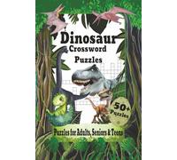 Dinosaur Crossword Puzzles: Crossword Puzzles with Easy-to-Read Print about Dinosaur Species, Anatomy, Era and More, 6x9 inches, 120 pages, 50+ Puzzles…Gift for Vacations, Holidays, and Relaxation