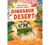 Dinosaur Desert: A Prehistoric Journey of Discovery
