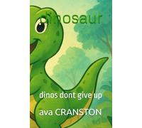 dinosaur: dinos dont give up (The Dino Adventure Squad Little Roars Adventures Dino Heroes Club The Giggle & Roar Dino Series Brave Little Dinos Dino Dis)