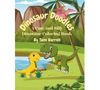 Dinosaur Doodles: A Cute and Silly Dinosaur Coloring Book
