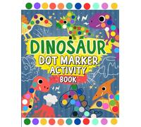 Dinosaur Dot Marker Activity Book For Kids: Guided Big Dot Marker Coloring Book | Perfect Gift For Toddlers And Preschoolers Ages 2,3,4,5