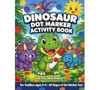 Dinosaur Dot Marker Activity Book for Toddlers (8.5x11in): 40 Fun Dabber Pages for Kids Ages 2-4 · Learn Dinosaur Names While You Dab!