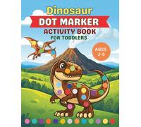 Dinosaur Dot Marker Activity Book for Toddlers Ages 2-5: Big Guided Dots for Fine Motor Skills | Dinosaur Dauber Coloring Pages for Preschoolers and Kids | Mess-Free, Screen-Free Gift