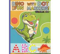Dinosaur Dot Markers Activity Book: Alphabet Dot Marker Book with Easy Guided Big Dots